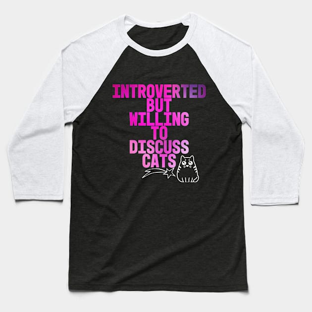 Introverted But Willing To Discuss Cats Baseball T-Shirt by kooicat